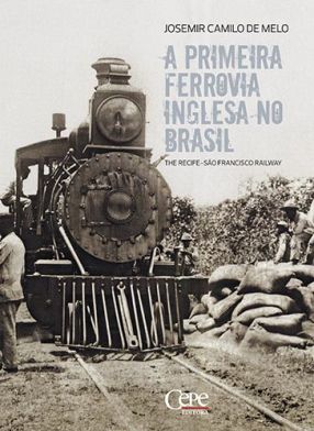 A PRIMEIRA FERROVIA INGLESA NO BRASIL: The Recife-São Francisco Railway