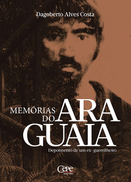 Memórias Do Araguaia Depoimentos De Um Ex Guerrilheiro Cepe Editora Memórias Do Araguaia Depoimentos De Um Ex Guerrilheiro Cepe Editora